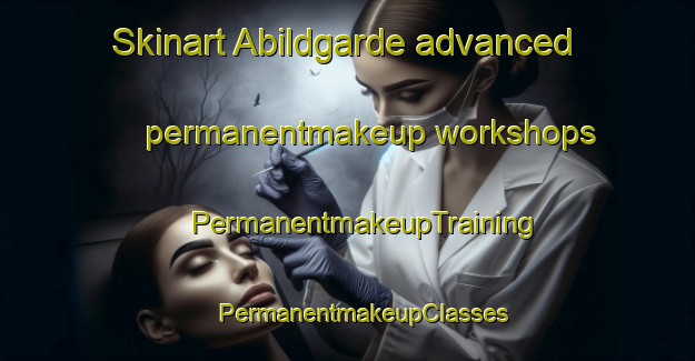 Skinart Abildgarde advanced permanentmakeup workshops | #PermanentmakeupTraining #PermanentmakeupClasses #SkinartTraining-Denmark