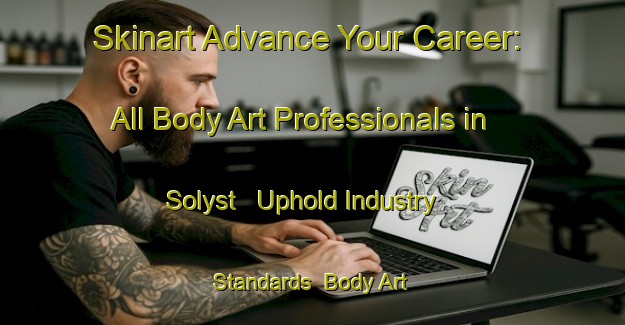 Skinart Advance Your Career: All Body Art Professionals in Solyst - Uphold Industry Standards | Body Art Qualification Authority | BAQA-Denmark