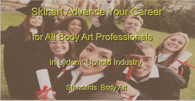 Skinart Advance Your Career for All Body Art Professionals in Lydom: Uphold Industry Standards | Body Art Qualification Authority | BAQA-Denmark