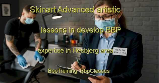 Skinart Advanced artistic lessons in develop BBP expertise in Hesbjerg area | BbpTraining | BbpClasses | SkinartTraining-Denmark