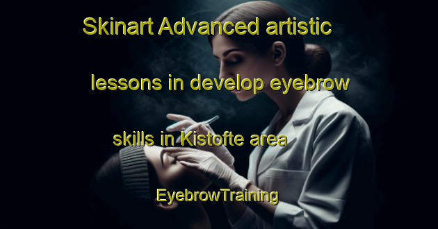 Skinart Advanced artistic lessons in develop eyebrow skills in Kistofte area | EyebrowTraining | EyebrowClasses | SkinartTraining-Denmark