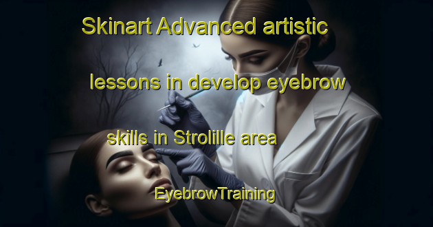 Skinart Advanced artistic lessons in develop eyebrow skills in Strolille area | EyebrowTraining | EyebrowClasses | SkinartTraining-Denmark