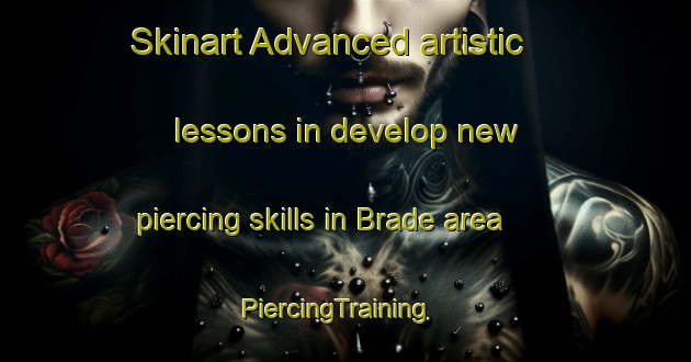 Skinart Advanced artistic lessons in develop new piercing skills in Brade area | PiercingTraining | PiercingClasses | SkinartTraining-Denmark