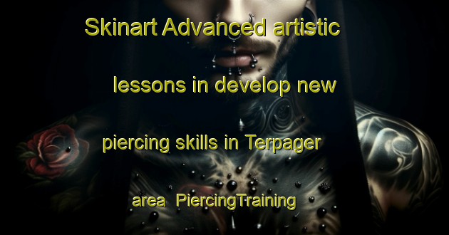 Skinart Advanced artistic lessons in develop new piercing skills in Terpager area | PiercingTraining | PiercingClasses | SkinartTraining-Denmark