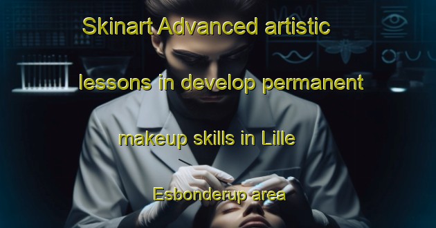 Skinart Advanced artistic lessons in develop permanent makeup skills in Lille Esbonderup area | PermanentmakeupTraining | PermanentmakeupClasses | SkinartTraining-Denmark