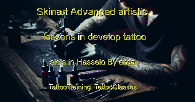 Skinart Advanced artistic lessons in develop tattoo skils in Hasselo By area | TattooTraining | TattooClasses | SkinartTraining-Denmark