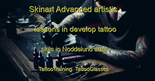 Skinart Advanced artistic lessons in develop tattoo skils in Noddelund area | TattooTraining | TattooClasses | SkinartTraining-Denmark