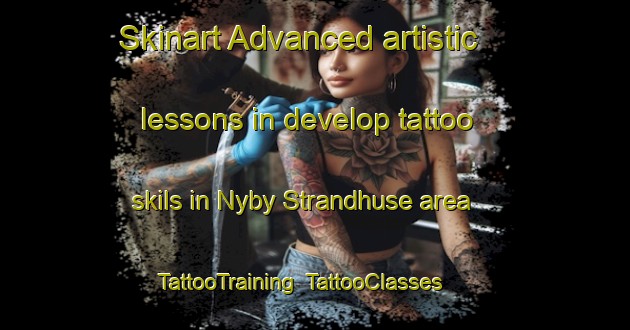 Skinart Advanced artistic lessons in develop tattoo skils in Nyby Strandhuse area | TattooTraining | TattooClasses | SkinartTraining-Denmark