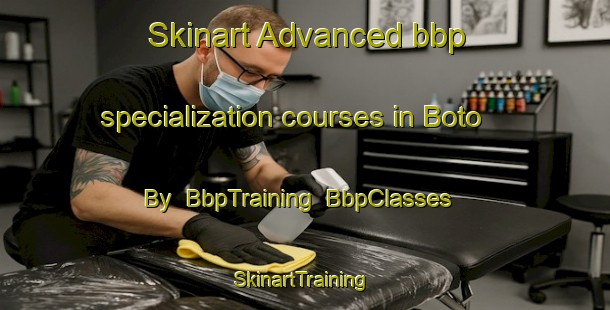 Skinart Advanced bbp specialization courses in Boto By | BbpTraining | BbpClasses | SkinartTraining-Denmark