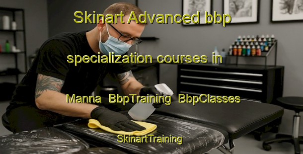 Skinart Advanced bbp specialization courses in Manna | BbpTraining | BbpClasses | SkinartTraining-Denmark