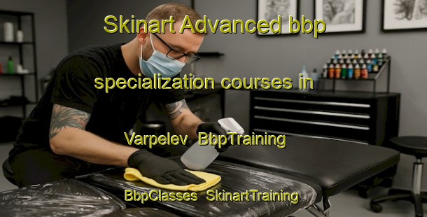 Skinart Advanced bbp specialization courses in Varpelev | BbpTraining | BbpClasses | SkinartTraining-Denmark