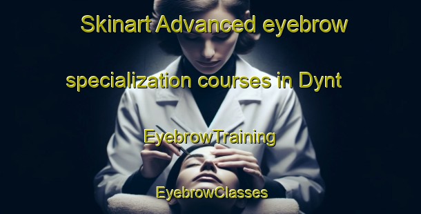 Skinart Advanced eyebrow specialization courses in Dynt | EyebrowTraining | EyebrowClasses | SkinartTraining-Denmark