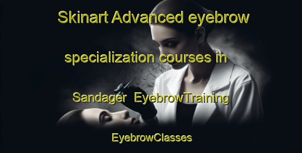 Skinart Advanced eyebrow specialization courses in Sandager | EyebrowTraining | EyebrowClasses | SkinartTraining-Denmark
