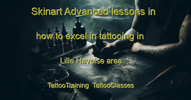 Skinart Advanced lessons in how to excel in tattooing in Lille Havelse area | TattooTraining | TattooClasses | SkinartTraining-Denmark
