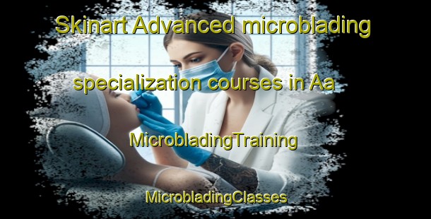 Skinart Advanced microblading specialization courses in Aa | #MicrobladingTraining #MicrobladingClasses #SkinartTraining-Denmark