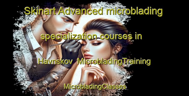 Skinart Advanced microblading specialization courses in Havnskov | #MicrobladingTraining #MicrobladingClasses #SkinartTraining-Denmark