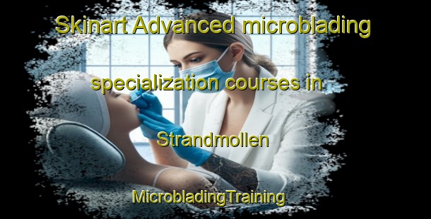 Skinart Advanced microblading specialization courses in Strandmollen | MicrobladingTraining | MicrobladingClasses | SkinartTraining-Denmark