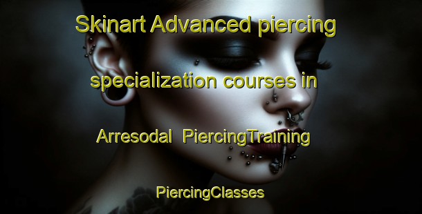 Skinart Advanced piercing specialization courses in Arresodal | #PiercingTraining #PiercingClasses #SkinartTraining-Denmark