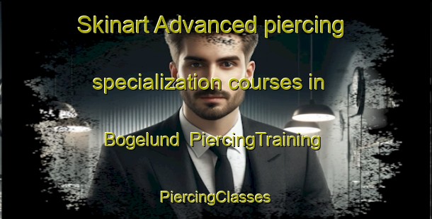 Skinart Advanced piercing specialization courses in Bogelund | #PiercingTraining #PiercingClasses #SkinartTraining-Denmark