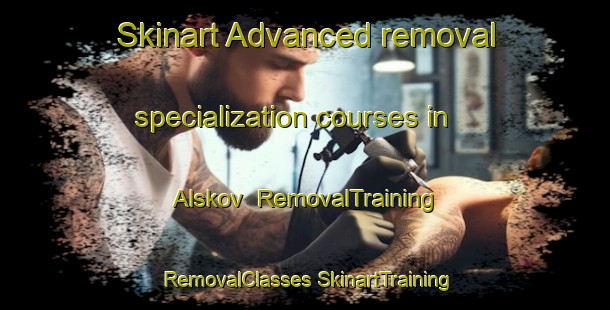 Skinart Advanced removal specialization courses in Alskov | #RemovalTraining #RemovalClasses #SkinartTraining-Denmark