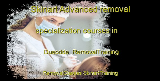 Skinart Advanced removal specialization courses in Dueodde | #RemovalTraining #RemovalClasses #SkinartTraining-Denmark