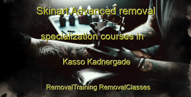 Skinart Advanced removal specialization courses in Kasso Kadnergade | #RemovalTraining #RemovalClasses #SkinartTraining-Denmark