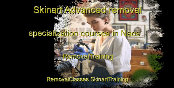 Skinart Advanced removal specialization courses in Naes | #RemovalTraining #RemovalClasses #SkinartTraining-Denmark