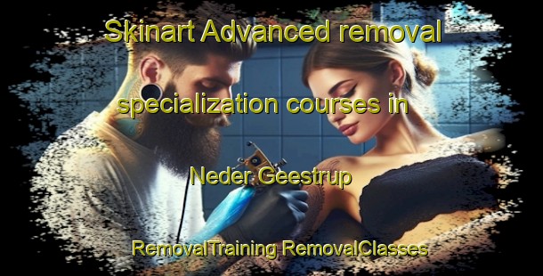 Skinart Advanced removal specialization courses in Neder Geestrup | #RemovalTraining #RemovalClasses #SkinartTraining-Denmark