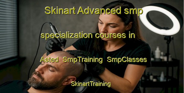 Skinart Advanced smp specialization courses in Asted | SmpTraining | SmpClasses | SkinartTraining-Denmark