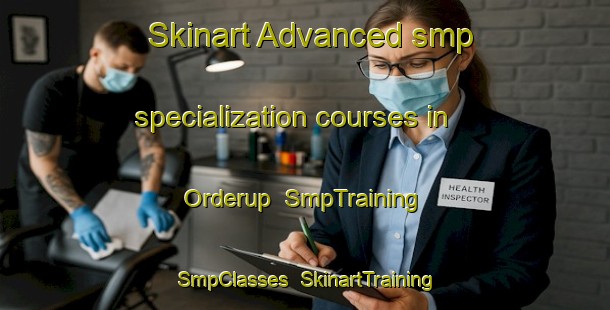 Skinart Advanced smp specialization courses in Orderup | SmpTraining | SmpClasses | SkinartTraining-Denmark