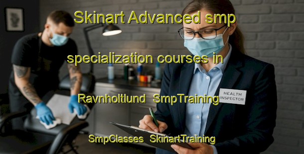 Skinart Advanced smp specialization courses in Ravnholtlund | SmpTraining | SmpClasses | SkinartTraining-Denmark