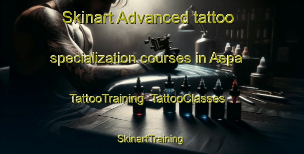 Skinart Advanced tattoo specialization courses in Aspa | TattooTraining | TattooClasses | SkinartTraining-Denmark