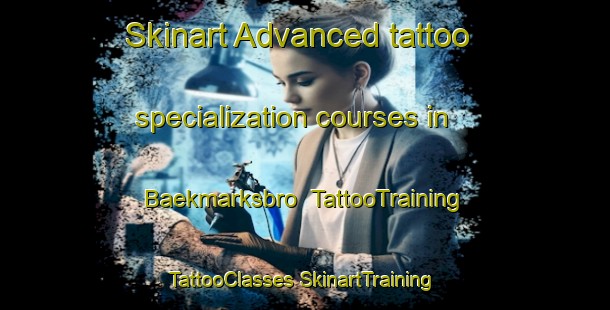 Skinart Advanced tattoo specialization courses in Baekmarksbro | #TattooTraining #TattooClasses #SkinartTraining-Denmark