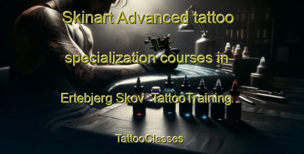 Skinart Advanced tattoo specialization courses in Ertebjerg Skov | TattooTraining | TattooClasses | SkinartTraining-Denmark