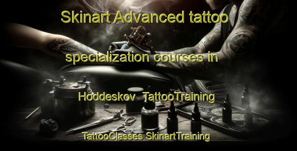 Skinart Advanced tattoo specialization courses in Hoddeskov | #TattooTraining #TattooClasses #SkinartTraining-Denmark