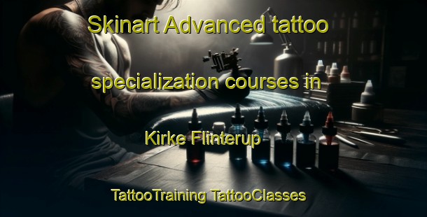 Skinart Advanced tattoo specialization courses in Kirke Flinterup | #TattooTraining #TattooClasses #SkinartTraining-Denmark