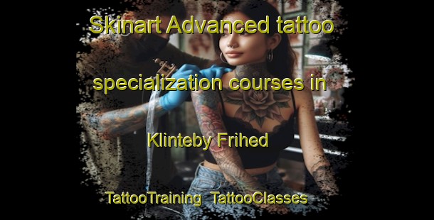 Skinart Advanced tattoo specialization courses in Klinteby Frihed | TattooTraining | TattooClasses | SkinartTraining-Denmark