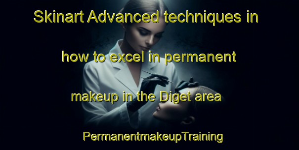 Skinart Advanced techniques in how to excel in permanent makeup in the Diget area | PermanentmakeupTraining | PermanentmakeupClasses | SkinartTraining-Denmark