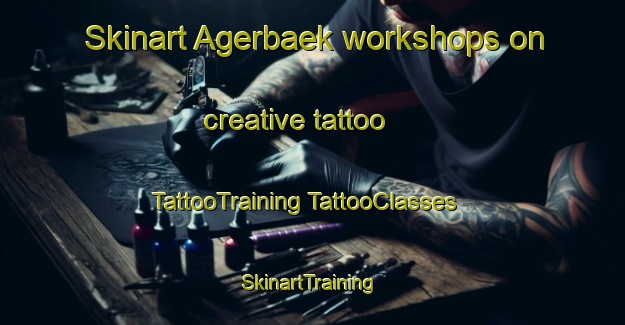 Skinart Agerbaek workshops on creative tattoo | #TattooTraining #TattooClasses #SkinartTraining-Denmark