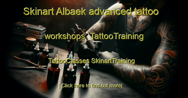 Skinart Albaek advanced tattoo workshops | #TattooTraining #TattooClasses #SkinartTraining-Denmark