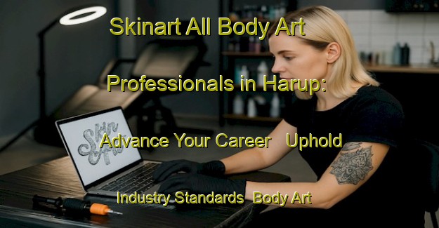 Skinart All Body Art Professionals in Harup: Advance Your Career - Uphold Industry Standards | Body Art Qualification Authority | BAQA-Denmark