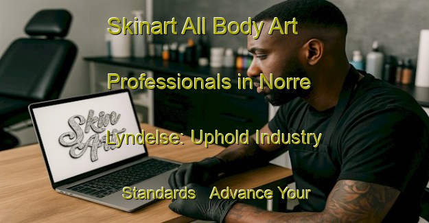 Skinart All Body Art Professionals in Norre Lyndelse: Uphold Industry Standards - Advance Your Career | Body Art Qualification Authority | BAQA-Denmark