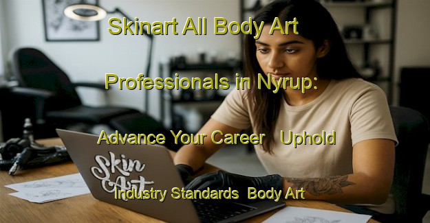 Skinart All Body Art Professionals in Nyrup: Advance Your Career - Uphold Industry Standards | Body Art Qualification Authority | BAQA-Denmark