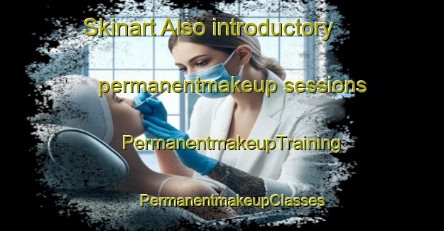 Skinart Also introductory permanentmakeup sessions | #PermanentmakeupTraining #PermanentmakeupClasses #SkinartTraining-Denmark