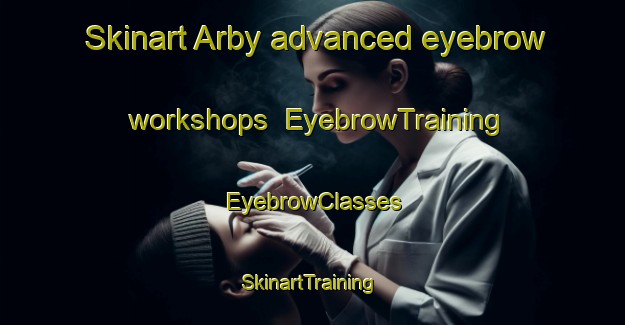 Skinart Arby advanced eyebrow workshops | EyebrowTraining | EyebrowClasses | SkinartTraining-Denmark