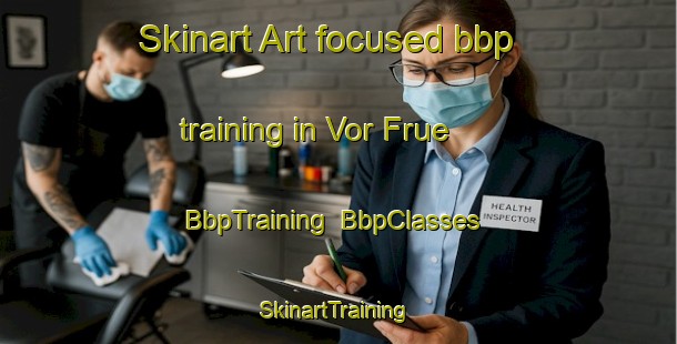 Skinart Art-focused bbp training in Vor Frue | BbpTraining | BbpClasses | SkinartTraining-Denmark