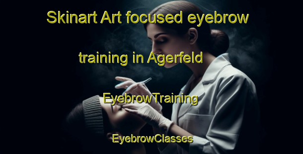Skinart Art-focused eyebrow training in Agerfeld | EyebrowTraining | EyebrowClasses | SkinartTraining-Denmark