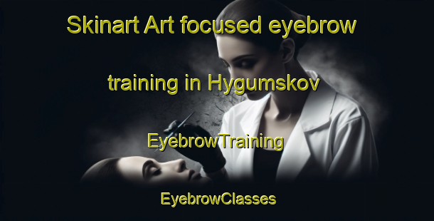 Skinart Art-focused eyebrow training in Hygumskov | EyebrowTraining | EyebrowClasses | SkinartTraining-Denmark
