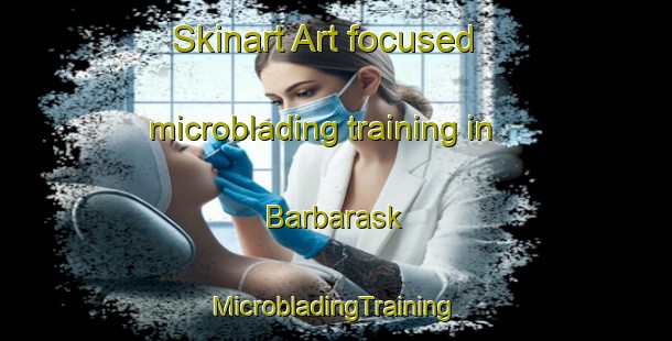 Skinart Art-focused microblading training in Barbarask | #MicrobladingTraining #MicrobladingClasses #SkinartTraining-Denmark