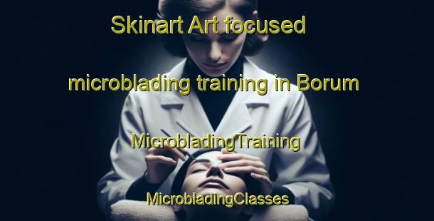 Skinart Art-focused microblading training in Borum | #MicrobladingTraining #MicrobladingClasses #SkinartTraining-Denmark